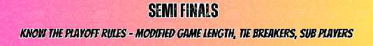 S25 Playoff Semi Finals