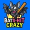 Bats-Hit Crazy