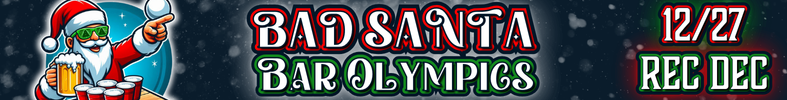 25.12.27 - Bad Santa Bar Olympics