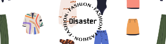 Fashion Disaster