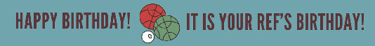 Ref Birthday