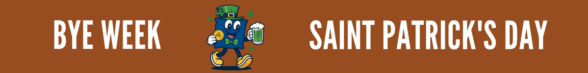 Bye Week - St. Paddy's