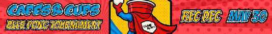 26.05.30 Event - Beer Pong Capes and Cups