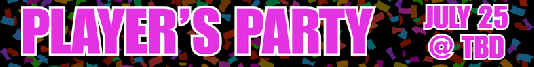26.07.25 Event - Player's Party TBD